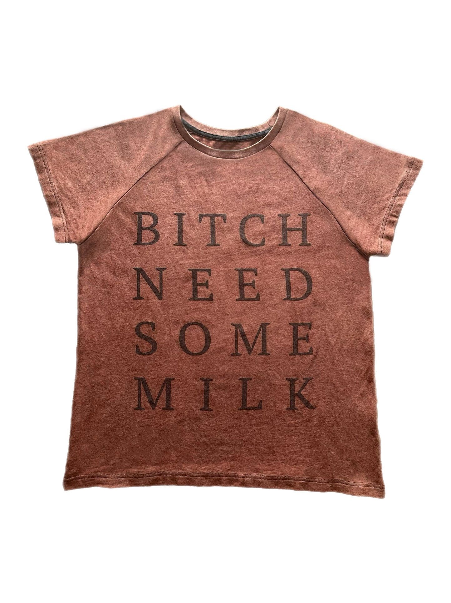 «Bitch Need Some Milk» Tee